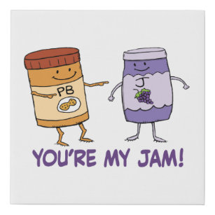 Cute and Funny Peanut Butter You’re My Jam Faux Canvas Print