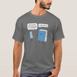 Cute and Funny Phone and Thick Book Long Story T-Shirt