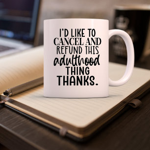 Cute and Funny Sarcastic Adulthood Coffee Mug