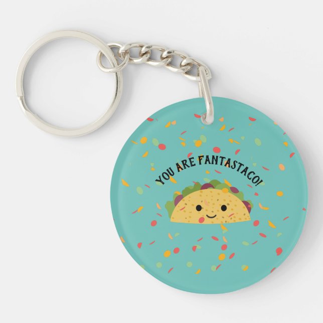 Cute and Funny You are Fantastaco Cute Kawaii Taco Keychain (Front)