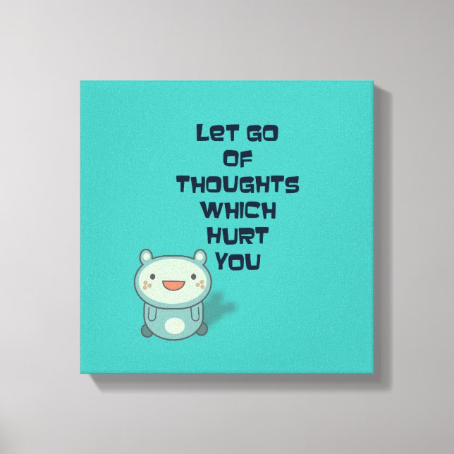Cute and Inspirational Encouraging Quote Canvas Print (Front)
