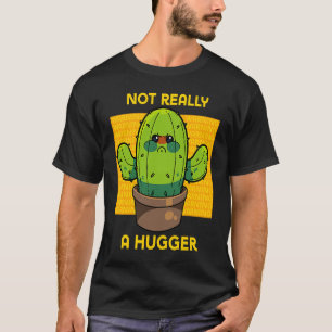 Cute Angry Cactus Not Really A Hugger Sarcastic Sa T-Shirt