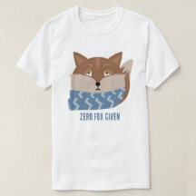 Cute Animal 'Zero Fox Given' T-shirt