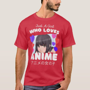 Cute Anime Fan Japan   Just A Girl Who Loves Anime T-Shirt