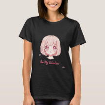 Cute Anime Girl - Be My Valentine T-Shirt
