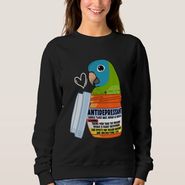 Cute Antidepressant Parrot I Blue-crowned Conure Sweatshirt (Front)