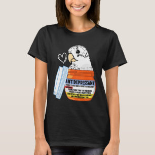 Cute Antidepressant Parrot I White Budgie Budgerig T-Shirt