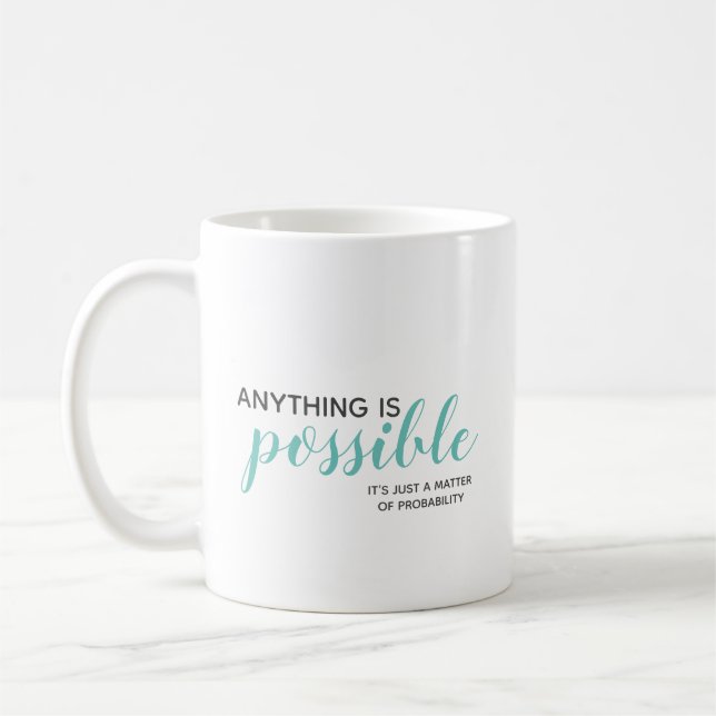 Cute Anything is Possible Quote Coffee Mug (Left)