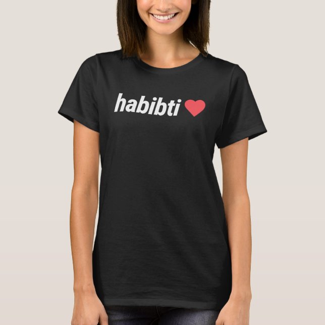 Cute &  Arabic Habibti T-Shirt (Front)
