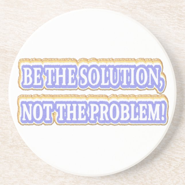 Cute Artwork Design About "BE THE SOLUTION" Buy Coaster (Front)