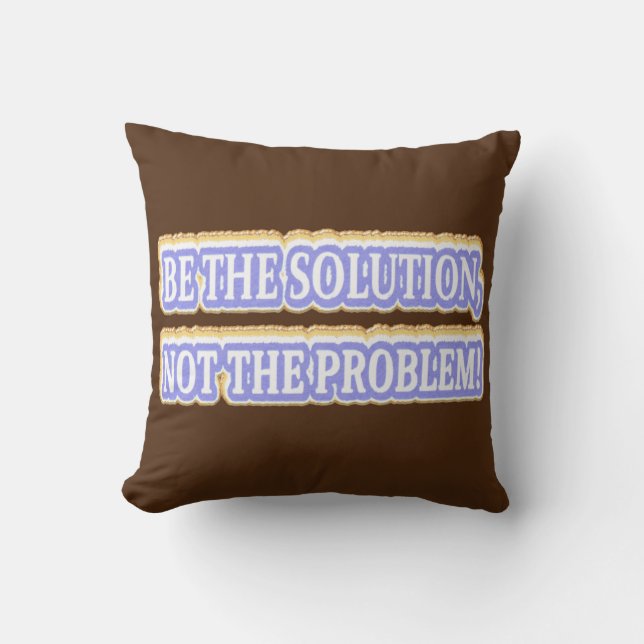 Cute Artwork Design About "BE THE SOLUTION" Buy Throw Pillow (Front)