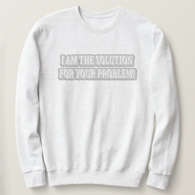 Cute Artwork Design About "I AM THE SOLUTION" Buy Sweatshirt (Design Front)