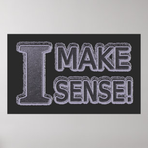 Cute Artwork Design About "Make Sense" Buy Poster