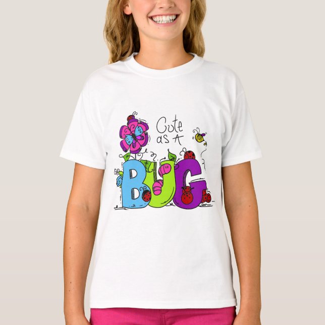 Cute as a Bug T-Shirt (Front)