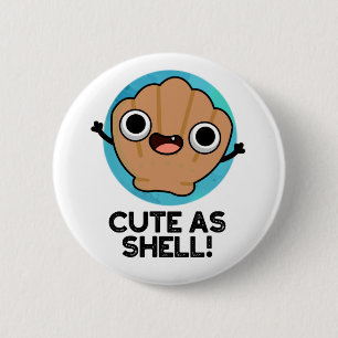 Cute As Shell Funny Seashell Pun 2 Inch Round Button