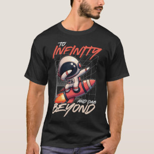 Cute Astronaut Riding On A Space Rocket To Infinit T-Shirt