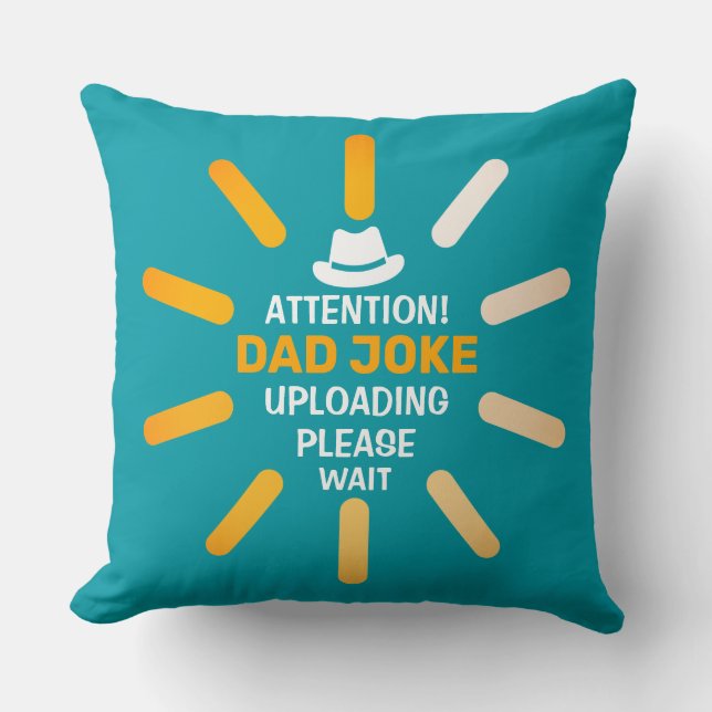 Cute Attention! Dad Joke Uploading Please Wait Throw Pillow (Front)
