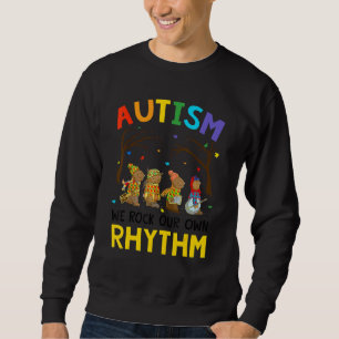 Cute Autism Awareness We Rock Our Own Rhythm Anima Sweatshirt