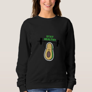 Cute Avocado Stay Healthy Gym Workout Fitness Des Sweatshirt