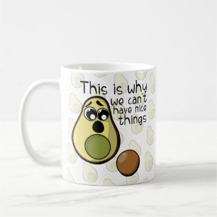 Cute Avocado This is Why We Can't Have Nice Things Coffee Mug