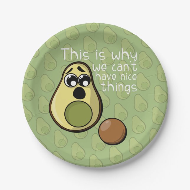 Cute Avocado This is Why We Can't Have Nice Things Paper Plate (Front)