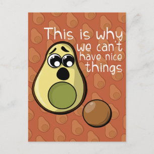 Cute Avocado This is Why We Can't Have Nice Things Postcard