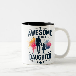 Cute Awesome Like My Daughter Wrap Two-Tone Coffee Mug