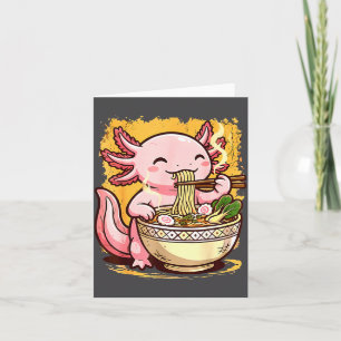 Cute Axolotl Eats Ramen Noodles Axolotls Ramen Card