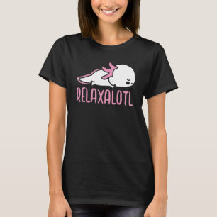 Cute Axolotl For Women Salamander Relaxolotl T-Shirt
