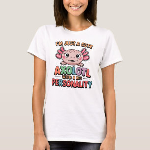 Cute Axolotl funny saying colourful design gift T-Shirt