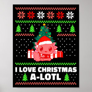 Cute Axolotl I Love Christmas A-lotl Xmas Hat Sant Poster