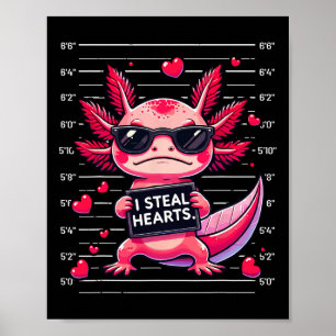 Cute Axolotl I Steal Hearts Mugshot Funny Valentin Poster
