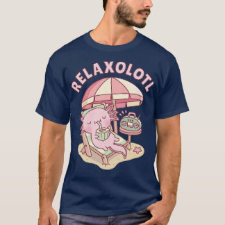 Cute Axolotl Relax A Lot Pun Funny T-Shirt