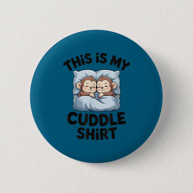 Cute Baby Monkey Lovers This Is My Cuddle  2 Inch Round Button (Front)