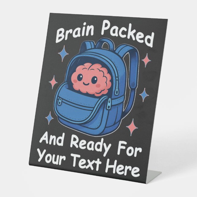 Cute Back-to-School Customizable “Brain Ready" Pedestal Sign (Front)