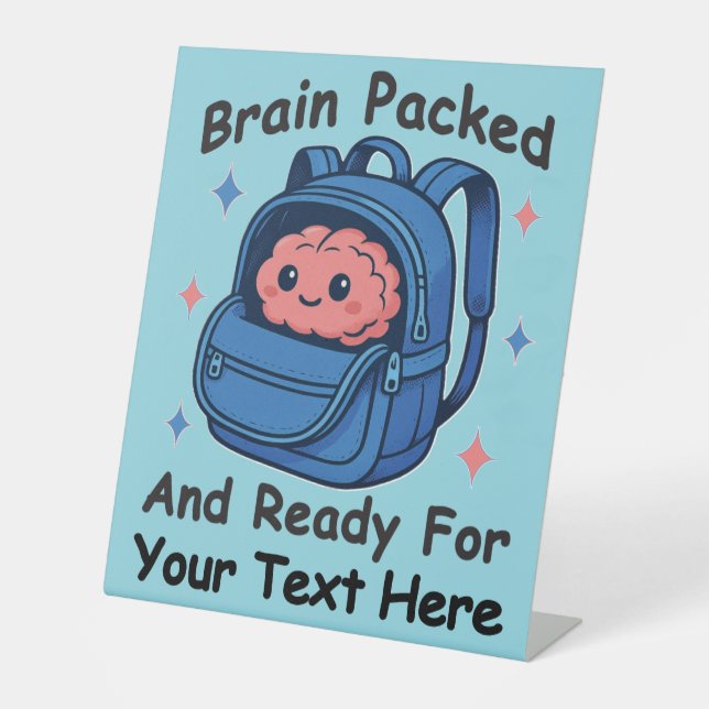 Cute Back-to-School Customizable “Brain Ready" Pedestal Sign (Front)