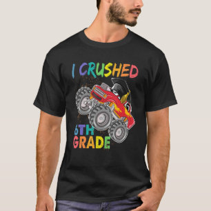 Cute Back To School  Monster Truck I Crushed 6th G T-Shirt