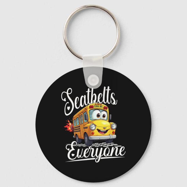 Cute Back To School Seatbelts Everyone Bus Driver  Keychain (Front)