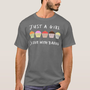 Cute Baking Just A Girl In Love With Baking Funny T-Shirt