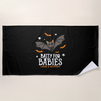 Cute Batty For Babies Labour And Delivery Nurse Ha Beach Towel