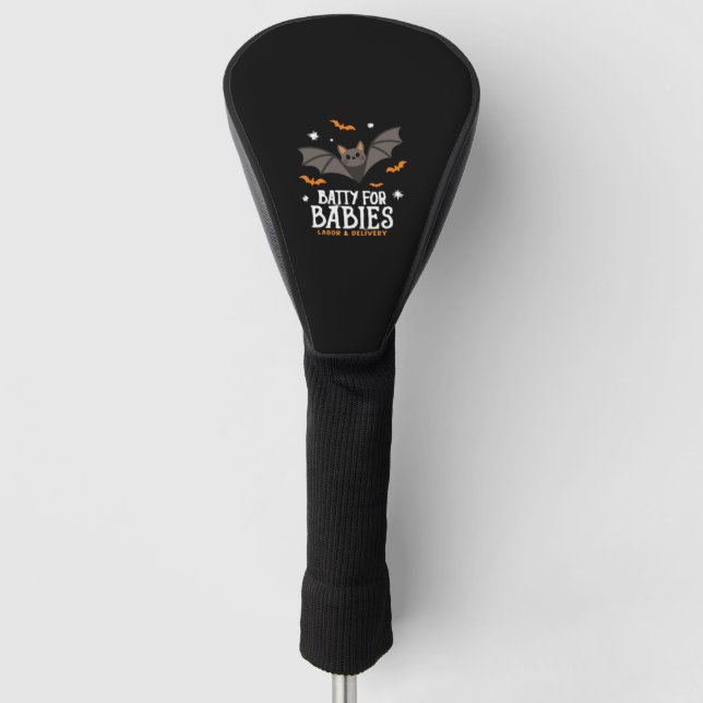 Cute Batty For Babies Labour And Delivery Nurse Ha Golf Head Cover (Front)