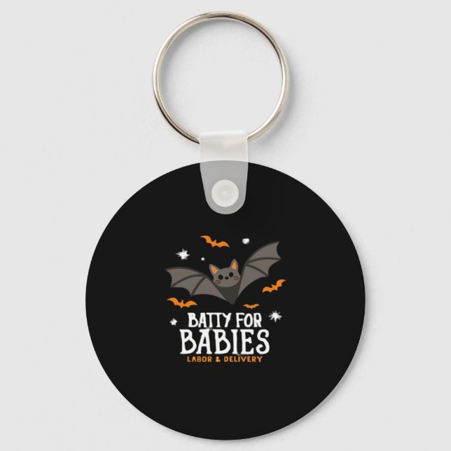 Cute Batty For Babies Labour And Delivery Nurse Ha Keychain (Front)