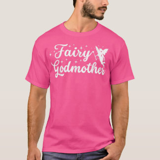 Cute Be their Fairy Godmother a For Funny Godmothe T-Shirt