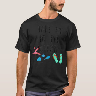 Cute Beach Top Take Me to the Ocean for women kid