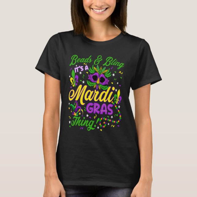 Cute Beads & Bling It's A Mardi Gras Thing Mask Be T-Shirt (Front)