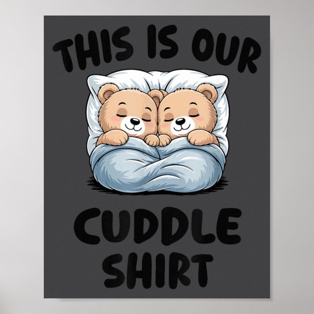 Cute Bear Couple This Is Our Cuddle  Poster (Front)