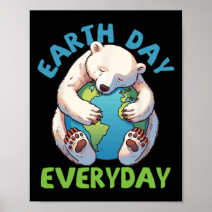Cute Bear Earth Day Every Day Hug The Earth  Poster