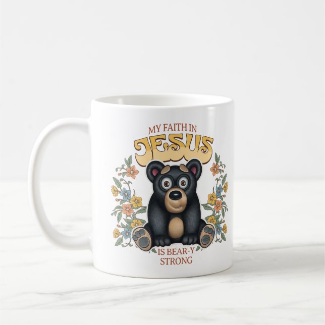 Cute Bear My Faith is Bear-Y Strong Coffee Mug (Left)