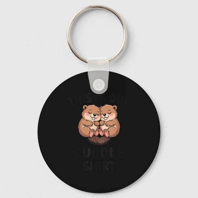 Cute Beaver This Is Our Cuddle  Keychain (Front)