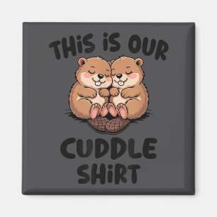 Cute Beaver This Is Our Cuddle  Magnet